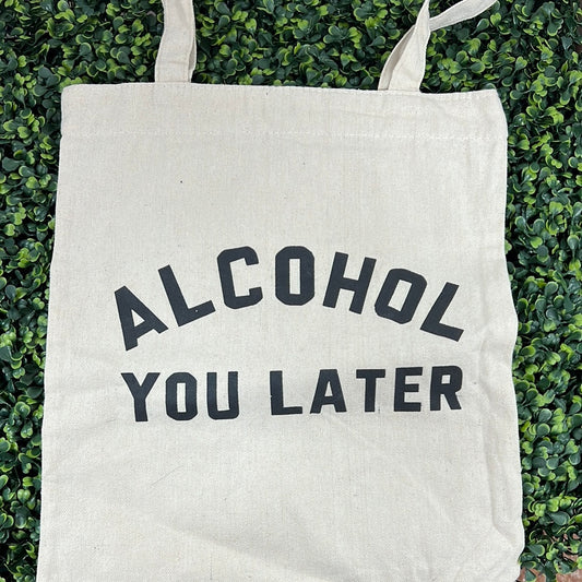 Alcohol you later bag