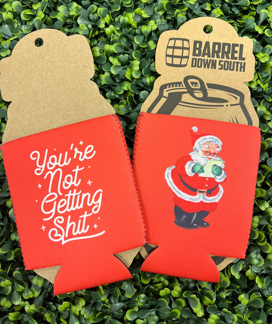 You’re Not Getting Sh*t Koozie